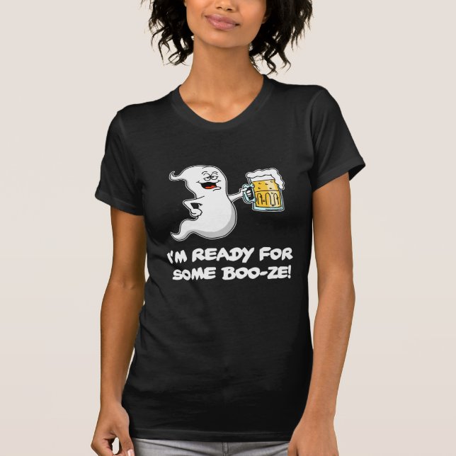 I'm Ready For Some Boo-ze Funny Halloween Ghost T-Shirt (Front)