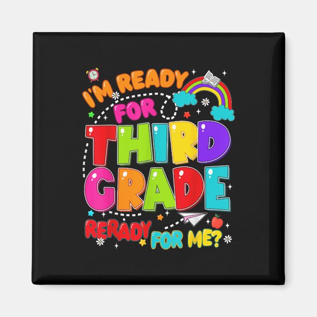 Im Ready For Third Grade First Day Of School Teach Magnet (Front)