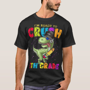 Im Ready o Crush 5th Grade Funny Dino I'm ready T-Shirt