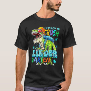 I'm Ready Rush To Kindergarten  Dinosaur T-Shirt