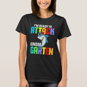 I'm Ready To Attack Kindergarten Shark Back To Sch T-Shirt