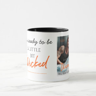 I'm ready to be A Little Bit Wicked Mug