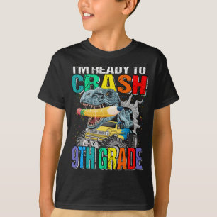 I'm Ready To Crash 9th Grade Monster Truck T-Shirt