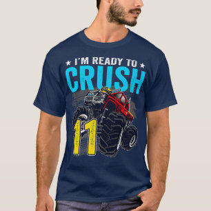 I'm Ready to Crush 11 Monster Truck 11th Birthday  T-Shirt