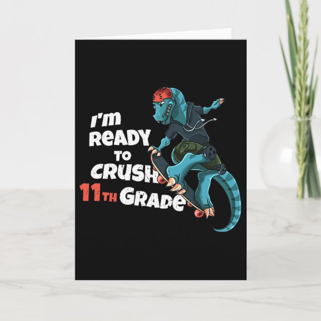 I'm Ready To Crush 11th Grade Dinosaur Skateboardi Card (Front)