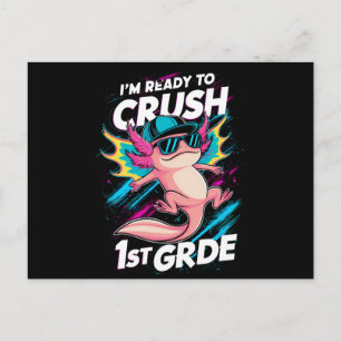 I'm Ready to Crush 1st Grade Axolotl Back School Postcard