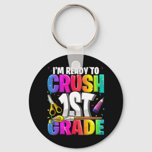 I'm Ready to Crush 1st Grade Back to School Art Ki Key Ring