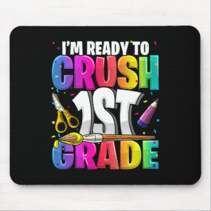 I'm Ready to Crush 1st Grade Back to School Art Ki Mouse Pad