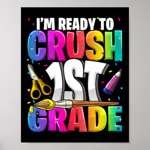 I'm Ready to Crush 1st Grade Back to School Art Ki Poster