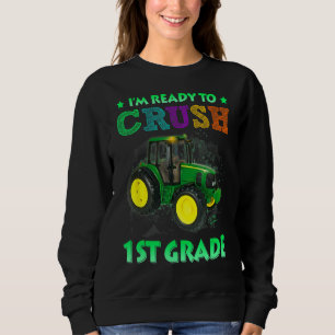 Im Ready To Crush 1st Grade Back To School Monster Sweatshirt