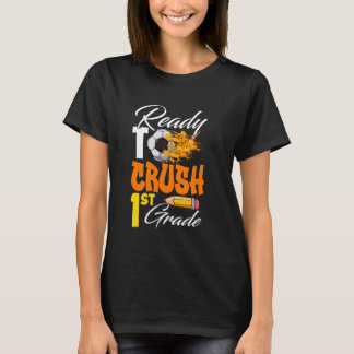 I'm Ready To Crush 1st Grade Back To School Soccer T-Shirt