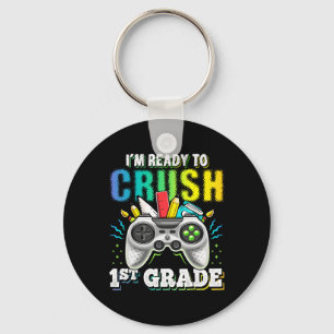 I'm Ready to Crush 1st Grade Back to School Video  Key Ring