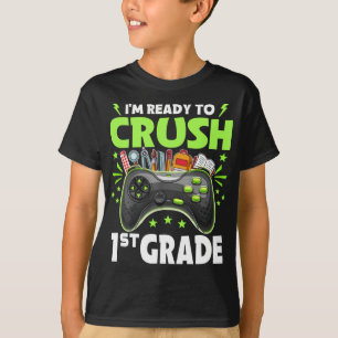 I'm Ready to Crush 1st Grade Back to School Video  T-Shirt