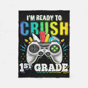 I'm Ready To Crush 1st Grade Ck To School Video Ga Fleece Blanket
