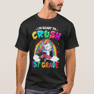 I'm Ready To Crush 1st Grade Cute Unicorn Rainbow  T-Shirt