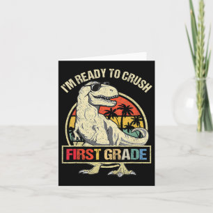 I'm Ready To Crush 1st Grade Dinosaur T Rex Ck To Card