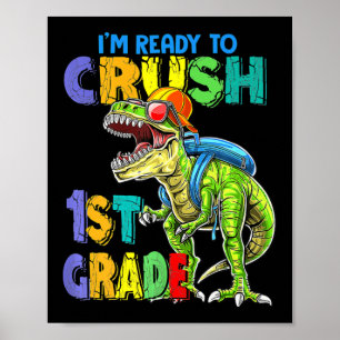 I'm Ready To Crush 1st Grade Dinosaurs Kids Back T Poster