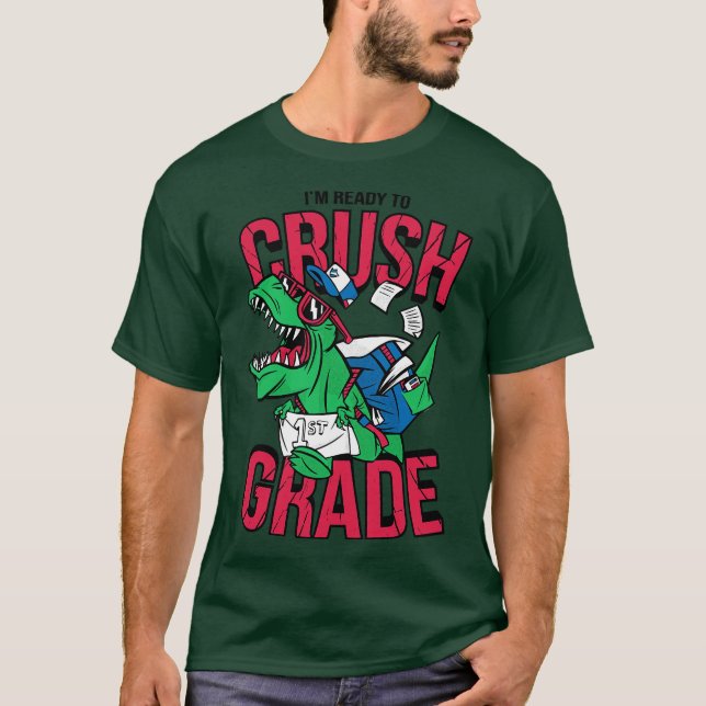Im Ready to Crush 1st Grade Funny Back to School T T-Shirt (Front)