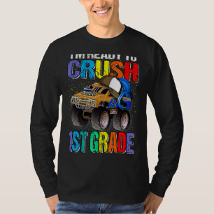 I'm Ready To Crush 1st Grade Monster Truck Back To T-Shirt