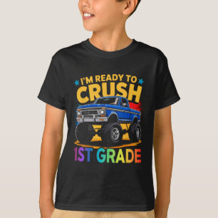 I'm Ready To Crush 1st Grade Monster Truck Ck To S T-Shirt