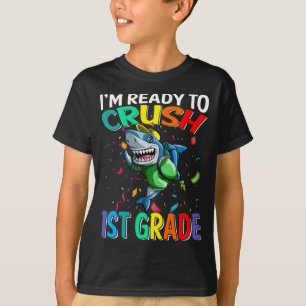 I'm Ready To Crush 1st Grade Shark Back To School T-Shirt