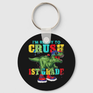 I'm Ready To Crush 1st Grade T Rex Dinosaur Back t Key Ring