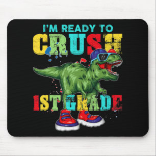 I'm Ready To Crush 1st Grade T Rex Dinosaur Back t Mouse Pad