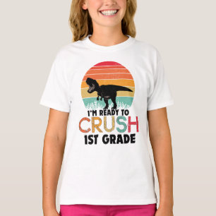 I'm Ready to Crush 1st Grade T-Rex Kids Grade One T-Shirt