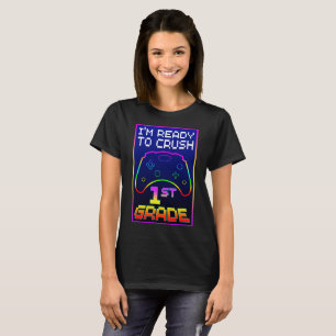 I'M READY TO CRUSH 1st GRADE T-Shirt