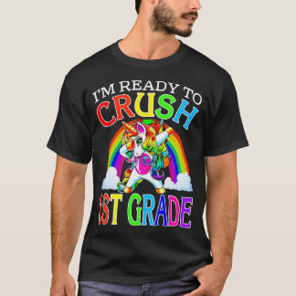 I'm Ready To Crush 1st Grade Unicorn Back To Schoo T-Shirt