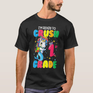 I'm Ready To Crush 1st Grade Unicorn Fish Back To T-Shirt