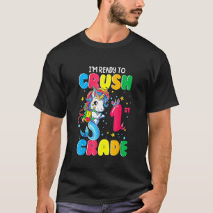 I'm Ready To Crush 1st Grade Unicorn Fish Back To T-Shirt