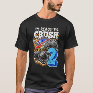 I'm Ready To Crush 2 Monster Truck 2nd Birthday B T-Shirt