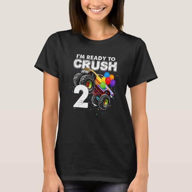 I'm Ready To Crush 2 Monster Truck 2nd Birthday Bo T-Shirt (Front)