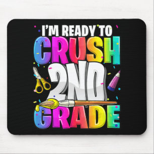 I'm Ready to Crush 2nd Grade Back to School Art Ki Mouse Pad
