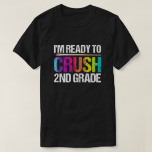 I'm Ready to Crush 2nd Grade Back to School Art Ki T-Shirt