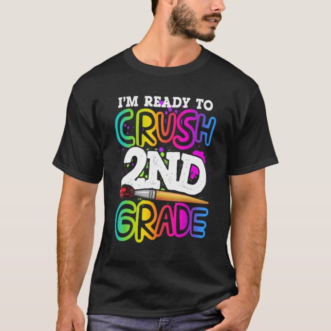 I'm Ready To Crush 2nd Grade Back To School Kit T-Shirt (Front)
