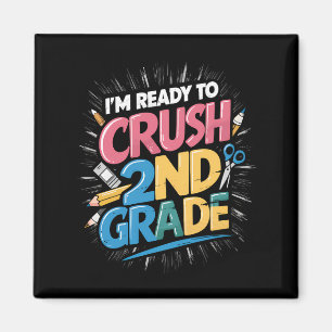 I'm Ready to Crush 2nd Grade Back to School Magnet