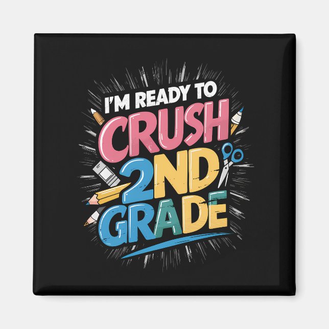 I'm Ready to Crush 2nd Grade Back to School Magnet (Front)