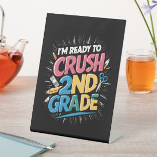 I'm Ready to Crush 2nd Grade Back to School Pedestal Sign