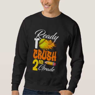 I'm Ready To Crush 2nd Grade Back To School Softba Sweatshirt