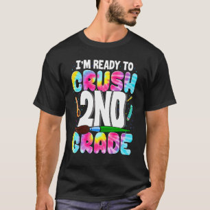 I'm Ready To Crush 2nd Grade Back To School Tie Dy T-Shirt