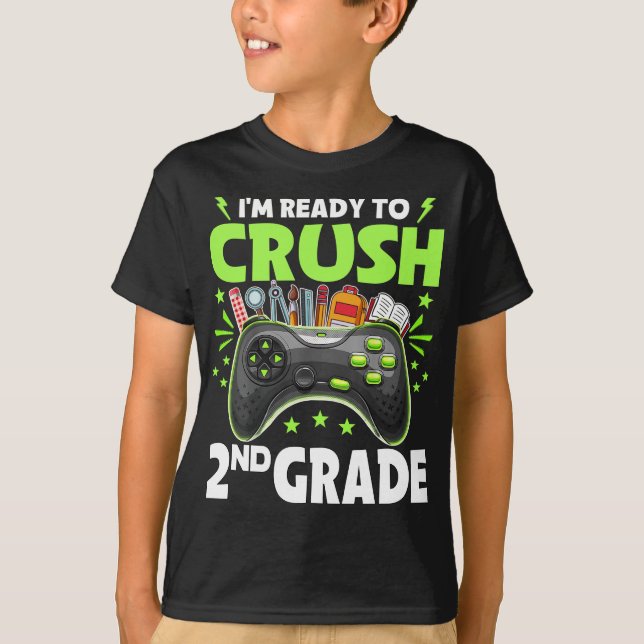 I'm Ready to Crush 2nd Grade Back to School Video  T-Shirt (Front)