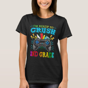 I'm Ready To Crush 2nd Grade Back To School Video T-Shirt