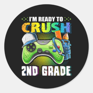 I'm Ready To Crush 2nd Grade Ck To School Video Ga Classic Round Sticker