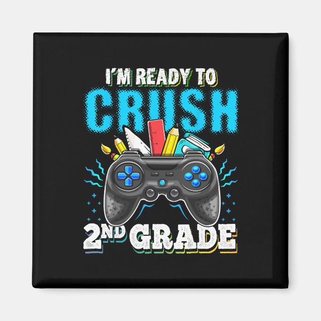 I'm Ready To Crush 2nd Grade Ck To School Video Ga Magnet (Front)