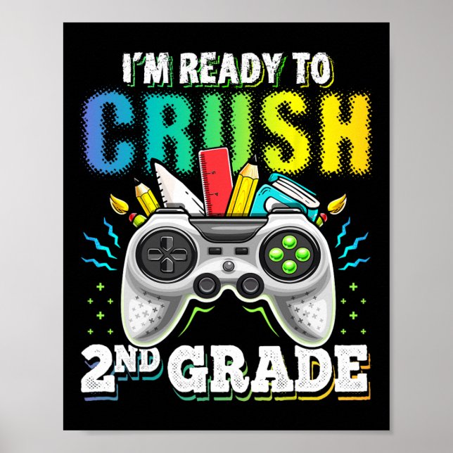 I'm Ready To Crush 2nd Grade Ck To School Video Ga Poster (Front)