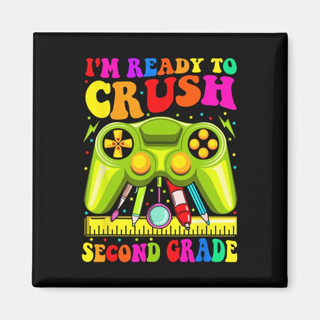 Im Ready To Crush 2nd Grade Ck To School Video Gam Magnet (Front)