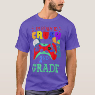 Im Ready to Crush 2nd Grade Console Pro Gamer T-Shirt
