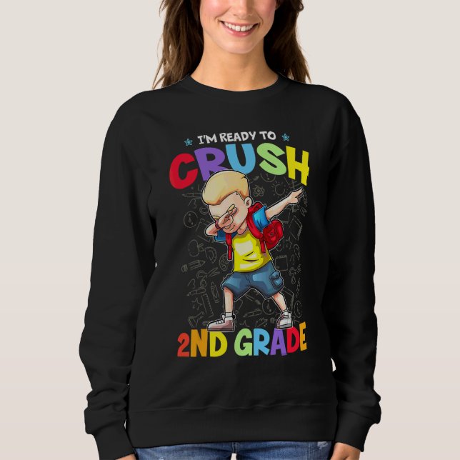 I'm Ready To Crush 2nd Grade Dabbing Cool Boy Back Sweatshirt (Front)